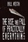 The Rise and Fall of Practically Everything