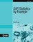 SAS Statistics by Example