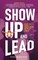 Show Up and Lead
