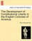 The Development of Constitutional Liberty in the English Colonies of America.