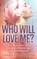Who Will Love Me?
