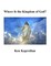 Where Is the Kingdom of God ?