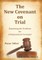The New Covenant on Trial
