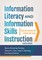 Information Literacy and Information Skills Instruction