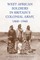 West African Soldiers in Britain's Colonial Army, 1860-1960