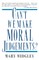 Can't We Make Moral Judgements?