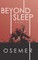 Beyond Sleep