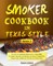 Smoker Cookbook in Texas Style