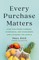 Every Purchase Matters