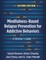 Mindfulness-Based Relapse Prevention for Addictive Behaviors