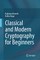 Classical and Modern Cryptography for Beginners