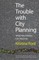 Trouble with City Planning
