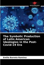 The Symbolic Production of Latin American Ideologies in the Post-Covid-19 Era