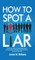 How to Spot a Liar