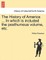 The History of America ... in Which Is Included the Posthumous Volume, Etc.