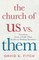 The Church of Us vs. Them