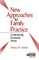New Approaches to Family Practice