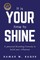 It's Your Time to Shine
