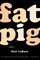 Labute, N: Fat Pig