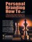 Personal Branding How To - 2nd Edition