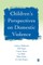 Children&#8242;s Perspectives on Domestic Violence