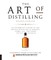 The Art of Distilling, Revised and Expanded
