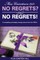No Regrets? No Regrets!