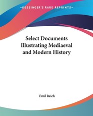Select Documents Illustrating Mediaeval and Modern History Select Documents Illustrating Mediaeval and Modern History