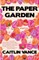The Paper Garden