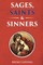 Sages, Saints and Sinners