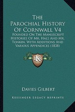 The Parochial History Of Cornwall V4 The Parochial History Of Cornwall V4