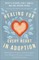 Healing for Every Heart in Adoption