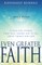 Even Greater Faith