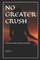 No Greater Crush