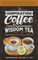 Inspiration Coffee & Wisdom Tea