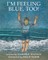 I'm Feeling Blue, Too!