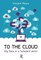 To the Cloud