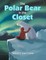 The Polar Bear in the Closet