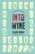 Into Wine
