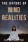 The Nature of Mind Realities