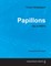 Papillons - A Score for Solo Piano Op.2 (1831)