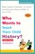 Who Wants to Teach Their Child History?