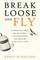 Break Loose and Fly