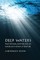 Deep Waters