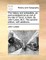 The History and Antiquities, as Well Ecclesiastical as Civil of the Isle of Tenet, in Kent. by John Lewis, M.A. the Second Edition, with Additions.