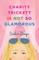 Charity Trickett Is Not So Glamorous