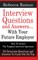 INTERVIEW QUESTIONS AND ANSWERS...WITH YOUR FUTURE EMPLOYER How To Answer The Toughest Interview Questions