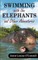 Swimming with the Elephants and Other Adventures