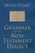 Grammar of the New Testament Dialect