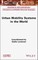 Urban Mobility Systems in the World